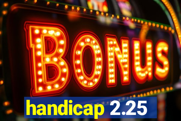 handicap 2.25